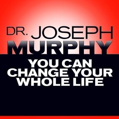 Cover for Joseph Murphy · You Can Change Your Whole Life (CD) (2016)