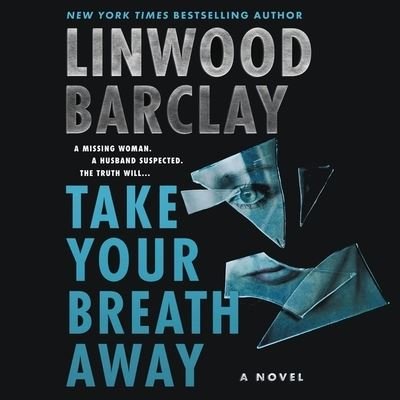 Cover for Linwood Barclay · Take Your Breath Away (CD) (2022)