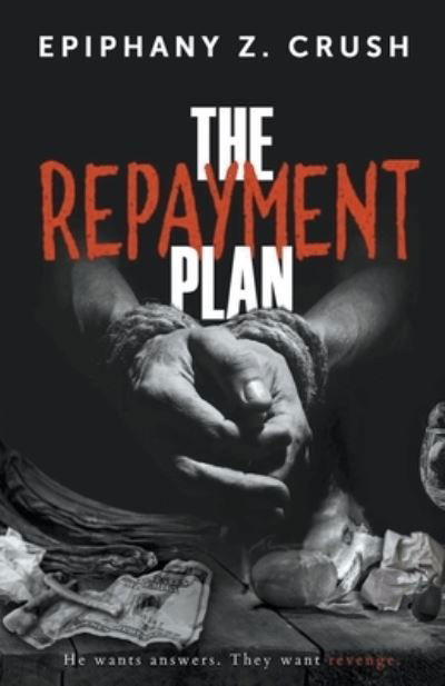 Cover for Epiphany Z Crush · The Repayment Plan (Paperback Bog) (2022)