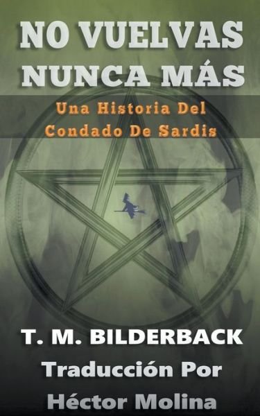 Cover for T M Bilderback · No Vuelvas Nunca Mas - Una Historia Del Condado De Sardis (Paperback Book) (2020)