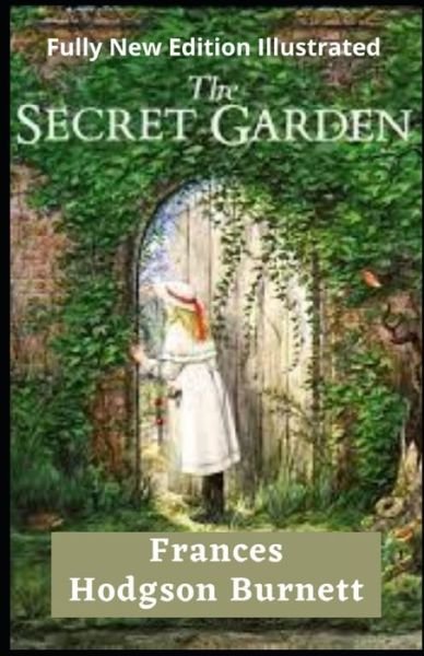 Cover for Frances Hodgson Burnett · Frances Hodgson Burnett: The Secret Garden (Fully New Edition) Annotated (Paperback Bog) (2021)