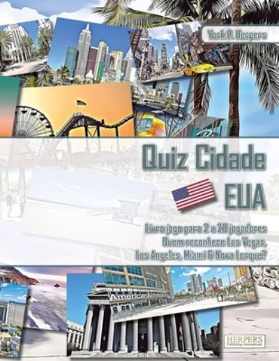 Cover for York P Herpers · Quiz Cidade EUA Livro jogo para 2 a 20 jogadores Quem reconhece Las Vegas, Los Angeles, Miami &amp; Nova Lorque? (Paperback Book) (2021)