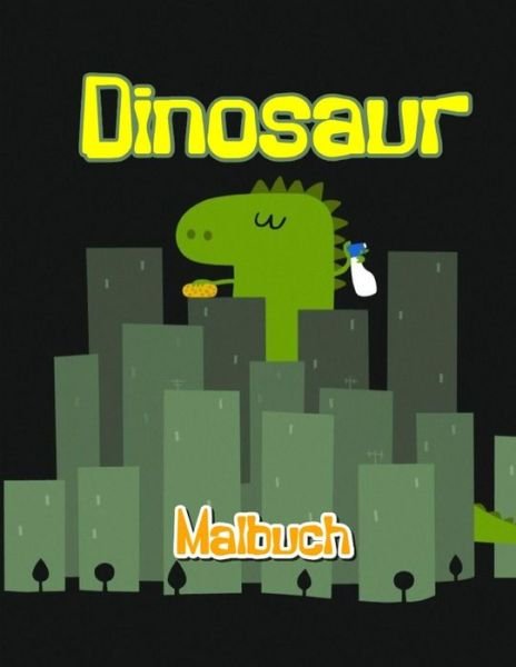Dinosaur Malbuch: Tolles Malbuch fur Dinosaurier mit mehr als 99 Zeichen und hoher Qualitat fur Kinder jeden Alters - Noah - Bøker - Independently Published - 9798512101872 - 29. mai 2021