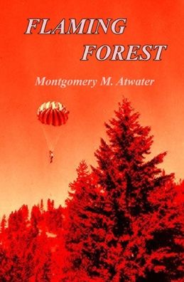 Cover for Montgomery M Atwater · Flaming Forest (Paperback Book) (2020)