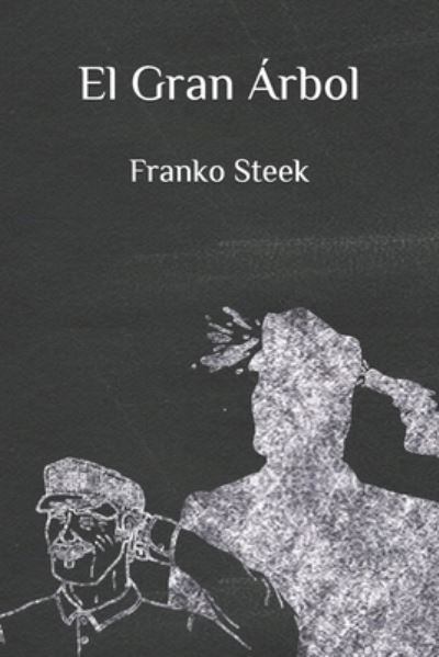 Cover for Franko Steek · El Gran Arbol (Paperback Book) (2021)