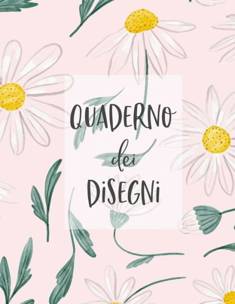 Quaderno dei Disegni - Dadamilla Design - Książki - Independently Published - 9798601201872 - 19 stycznia 2020