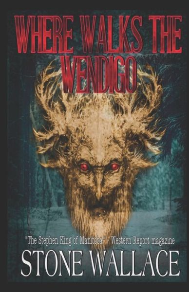 Cover for Stone Wallace · Where Walks The Wendigo (Taschenbuch) (2020)