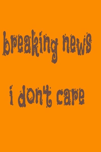 Cover for Youba Art · Breaking News I Don'T Care (Paperback Book) (2020)