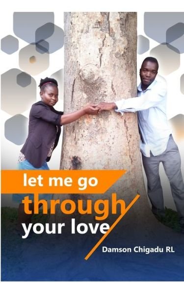 Cover for Damson Chigadu Rl · Let Me Go Through Your Love (Pocketbok) (2020)