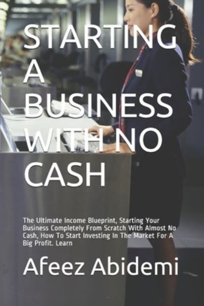 Cover for Afeez Abidemi · Starting a Business with No Cash (Paperback Bog) (2020)