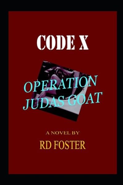Cover for Rd Foster · Code X Operation Judas Goat (Pocketbok) (2020)