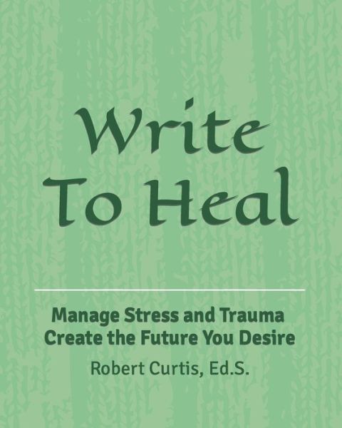 Cover for Robert Curtis · Write To Heal (Paperback Book) (2020)