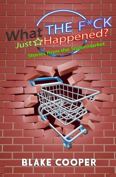 Cover for Blake Cooper · What the F*ck Just Happened? (Taschenbuch) (2020)