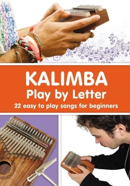 Cover for Helen Winter · KALIMBA. Play by Letter: 22 easy to play songs for beginners - Kalimba Songbooks for Beginners (Taschenbuch) (2020)