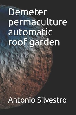 Cover for Antonio Silvestro · Demeter permaculture automatic roof garden (Paperback Book) (2020)