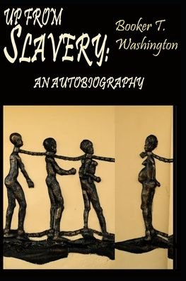 Cover for Booker T &amp; Mg'S · Up From Slavery By Booker T. Washington An Autobiography (Paperback Book) (2020)