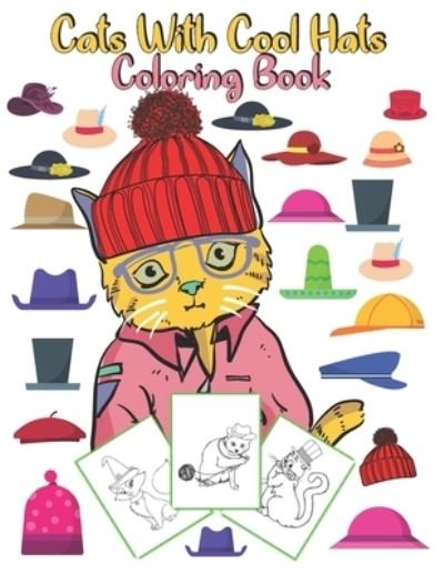 Cover for Dan Green · Cats With Cool Hats Coloring Book: an amazing gift for kids to enjoy coloring cute and funny cats with hats (Taschenbuch) (2021)