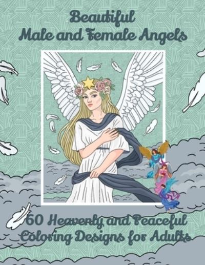 Cover for Curly Pug Tails Press · Beautiful Male and Female Angels - 60 Heavenly and Peaceful Coloring Designs for Adults (Taschenbuch) (2021)