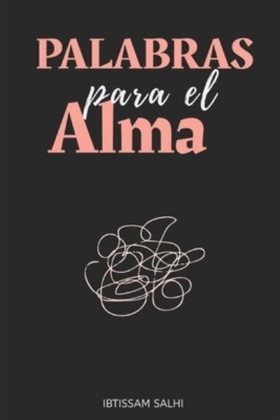 Cover for Ibtissam Salhi Basma · Palabras para el alma (Paperback Book) (2021)