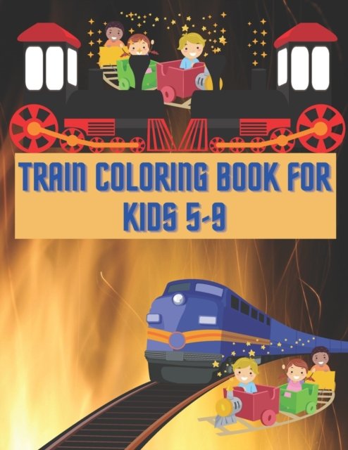 Cover for Smds Hafiz Publishing · Train Coloring Book For Kids 5-9: Train Coloring Funny Activity Book For Preschooler Boys &amp; Girls (Paperback Bog) (2021)