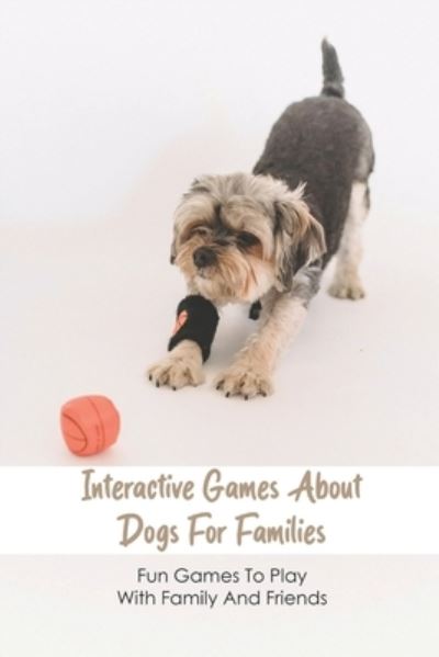 Cover for Mahalia Manzanilla · Interactive Games About Dogs For Families (Paperback Book) (2021)