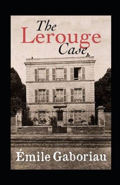 Cover for Emile Gaboriau · The Lerouge Case Annotated (Paperback Book) (2021)