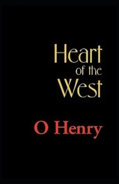 Cover for O Henry · Heart of the West Annotated (Paperback Book) (2021)