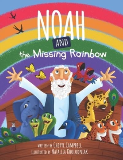 Cover for Cheryl Campbell · Noah and the missing Rainbow (Pocketbok) (2021)