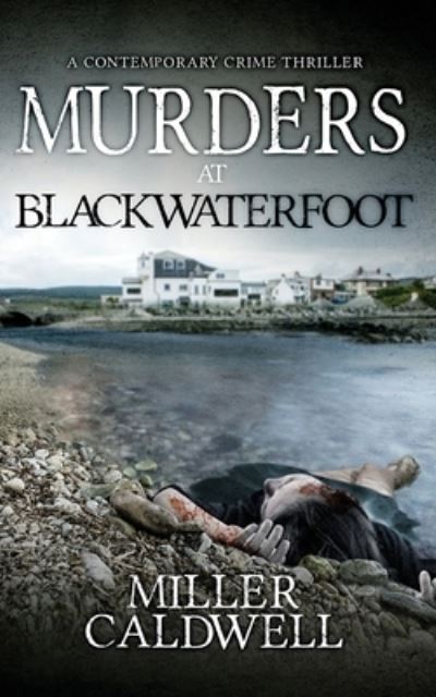 Cover for Miller Caldwell · Murders At Blackwaterfoot - The Arran (Paperback Book) (2021)