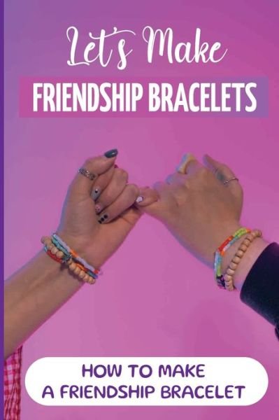 Cover for Tobie Whitehall · Let's Make Friendship Bracelets (Paperback Bog) (2021)
