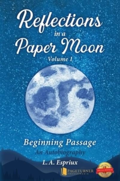 Cover for L A Espriux · Reflections in a Paper Moon: Beginning Passage (Volume 1) (Paperback Book) (2022)