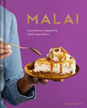 Cover for Pooja Bavishi · Malai: Frozen Desserts Inspired by South Asian Flavors (Hardcover Book) (2025)