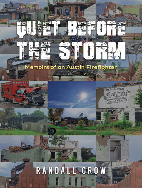 Cover for Randall Crow · Quiet Before the Storm: Memoirs of an Austin Firefighter (Paperback Book) (2024)