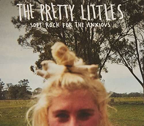 Soft Rock for the Anxious - Pretty Littles - Musiikki - UNIVERSAL - 0602557166873 - perjantai 23. syyskuuta 2016