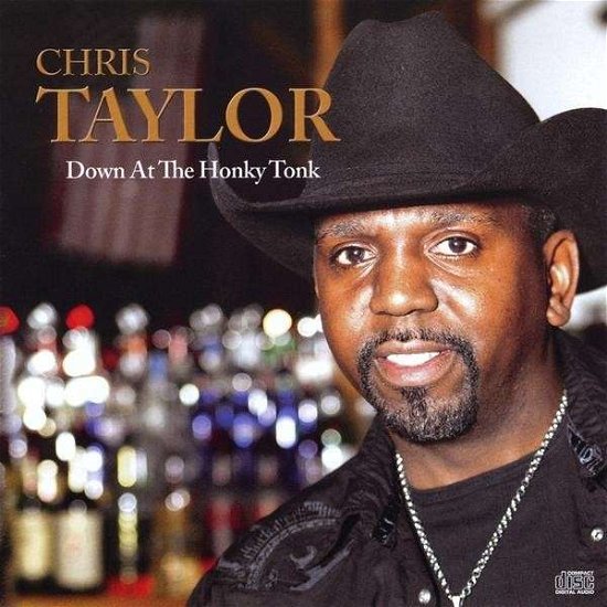 Cover for Chris Taylor · Down at the Honkytonk (CD) (2009)