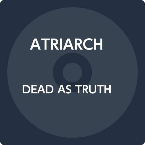Cover for Atriarch · Dead As Truth (CD) [Japan Import edition] (2019)