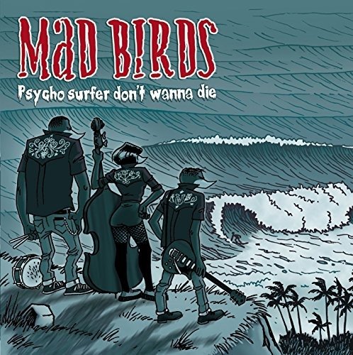 Cover for Mad Birds · Psycho Surfer Don't Wanna Die (CD) (2017)