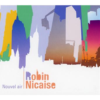 Cover for Nouvel Air · Robin Nicaise (CD)