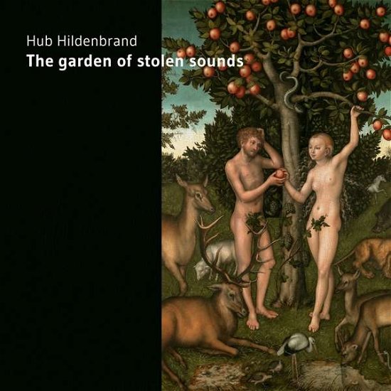 The garden of stolen sounds - Hub Hildenbrand - Music - Unit Records - 7640114797873 - July 14, 2017