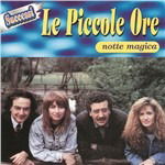 Cover for Le Piccole Ore · Le Piccole Ore-Notte Magica (CD) (2001)