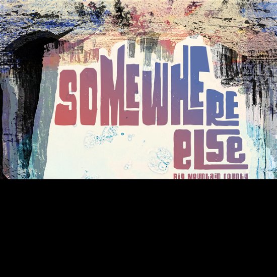 Cover for Big Mountain County · Somewhere Else (CD) (2020)