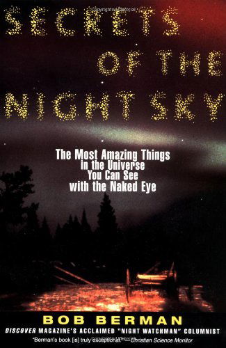 Secrets of the Night Sky: Most Amazing Things in the Universe You Can See with the Naked Eye, the - Bob Berman - Books - William Morrow Paperbacks - 9780060976873 - March 27, 1996