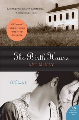 Cover for Ami McKay · The Birth House: A Novel (Pocketbok) [Reprint edition] (2007)