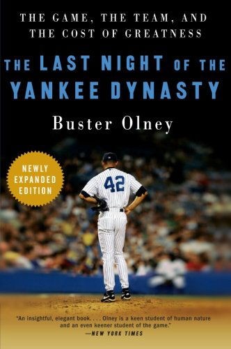 Cover for Buster Olney · The Last Night of the Yankee Dynasty New Edition: the Game, the Team, and the Cost of Greatness (Paperback Book) (2008)