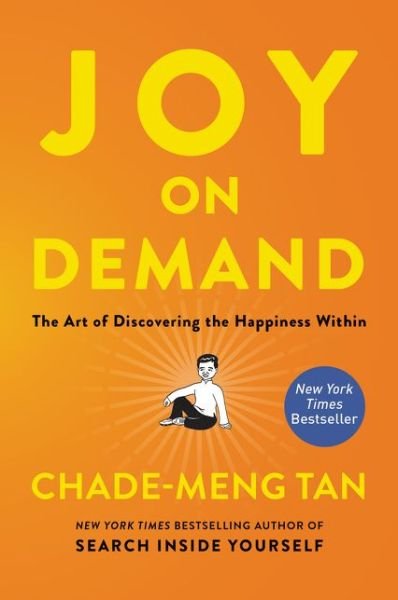 Cover for Chade-Meng Tan · Joy on Demand: The Art of Discovering the Happiness Within (Paperback Book) (2017)