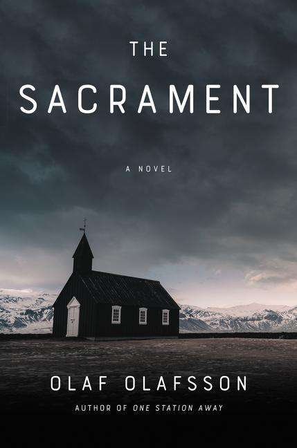 Cover for Olaf Olafsson · The Sacrament: A Novel (Hardcover bog) (2019)