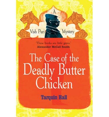 Cover for Tarquin Hall · The Case of the Deadly Butter Chicken (Pocketbok) (2013)