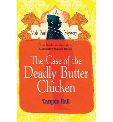 The Case of the Deadly Butter Chicken - Tarquin Hall - Books - Cornerstone - 9780099561873 - July 11, 2013