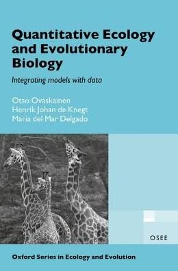 Cover for Ovaskainen, Otso (Professor, Professor, Metapopulation Research Center, Department of Biosciences, University of Helsinki) · Quantitative Ecology and Evolutionary Biology: Integrating models with data - Oxford Series in Ecology and Evolution (Pocketbok) (2016)
