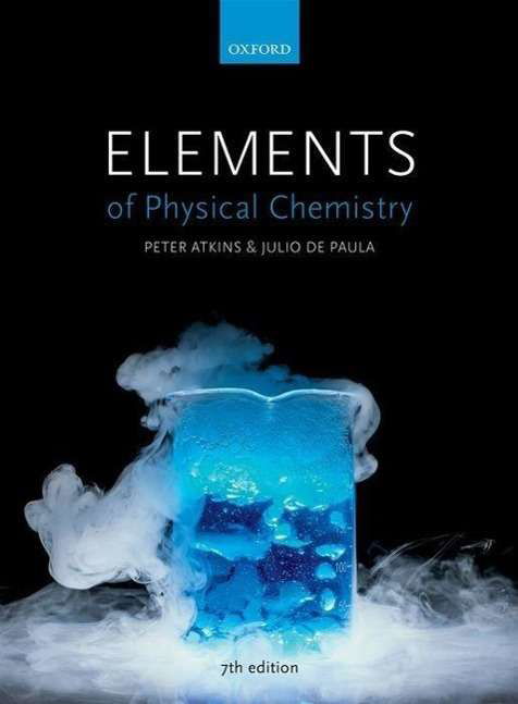 Cover for Atkins, Peter (Fellow of Lincoln College, Fellow of Lincoln College, University of Oxford) · Elements of Physical Chemistry (Paperback Book) [7 Revised edition] (2016)